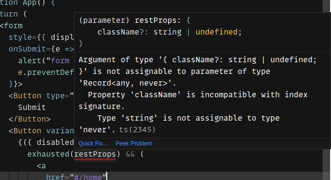 A TypeScript error surfaced when the props are not fully destructured